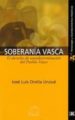 SOBERANIA VASCA. EL DERECHO DE AUTODETERMINACION DEL PUEBLO VASCO di ORELLA UNZUE, JOSE LUIS 