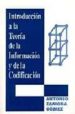 INTRODUCCION A LA TEORIA DE LA INFORMACION Y CODIFICACION de ZAMORA GOMEZ, ANTONIO 