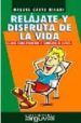 RELAJATE Y DISFRUTA DE LA VIDA de CASAS HILARI, MIGUEL 