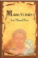 MADRE VICTORIA di DIAZ GONZALEZ, LUIS MIGUEL 
