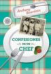 CONFESIONES DE UN CHEF (ED. ESPECIAL) de BOURDAIN, ANTHONY 