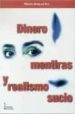 DINERO, MENTIRAS Y REALISMO SUCIO de RUS, MIGUEL ANGEL DE 