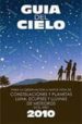 GUIA DEL CIELO: PARA LA OBSERVACION A SIMPLE VISTA DE CONSTELACIO NES Y PLANETAS, LUNA, ECLIPSES Y LLUVIAS DE METEOROS EN EL AO 2010 di VELASCO, PEDRO 