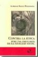 CONTRA LA ETICA: POR UNA IDEOLOGIA DE LA IGUALDAD SOCIAL di SAINZ PEZONAGA, AURELIO 