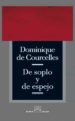 DE SOPLO Y DE ESPEJO di COURCELLES, DOMINIQUE DE 