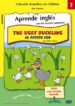 THE UGLY DUCKLING = EL PATITO FEO (INCLUYE DVD) (ED. BILINGE ING LES-ESPAOL) di MERINO, ANA 