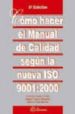COMO HACER EL MANUAL DE CALIDAD SEGUN LA NUEVA ISO 9001:2000 de GOMEZ FRAILE, FERMIN  TEJERO MONZON, MIGUEL 