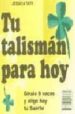 TU TALISMAN PARA HOY de TATE, JESSICA 
