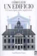 COMO LEER UN EDIFICIO: UN CURSO RAPIDO SOBRE ARQUITECTURA di DAVIDSON GRAGOE, CAROL 
