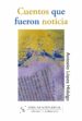 CUENTOS QUE FUERON NOTICIA (2 ED) di LOPEZ HIDALGO, ANTONIO 