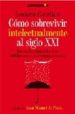 COMO SOBREVIVIR INTELECTUALMENTE AL SIGLO XXI de CASTELLANI, LEONARDO 