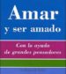AMAR Y SER AMADO: CON LA AYUDA DE GRANDES PENSADORES di VV.AA. 