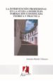 LA INTERVENCION PROFESIONAL EN LA AYUDA A DOMICILIO: FORMACION CO NTINUADA TEORICA Y PRACTICA (3 ED.) de MARTIN YELAMOS, ANTONIA 