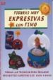FIGURAS MUY EXPRESIVAS CON FIMO: TODAS LAS TECNICAS PARA REALIZAR PROYECTOS SUPERFICIALES PASO A PASO de MORGAN, STACEY 