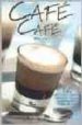 CAFE CAFE: 80 DELICIOSAS RECETAS DESDE LOS CLASICOS CAPUCHINOS A LOS POSTRES DE CAFE di JOHNS, SHERRI 