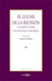 EL LUGAR DE LA REUNION. CONVERSACIONES CON ANTONIO GAMONEDA de GAMONEDA, ANTONIO  PALOMO PELAEZ, CARMEN 