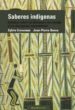 SABERES INDIGENAS de CROSSMAN, SYLVIE  BAROU, JEAN PIERRE 