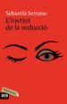 L INSTINT DE LA SEDUCCIO de SERRANO, SEBASTIA 