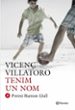 TENIM UN NOM (PREMI RAMON LLULL 2010) de VILLATORO, VICEN 