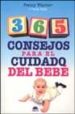 365 CONSEJOS PARA EL CUIDADO DEL BEBE di WARNER, PENNY  KELLY, PAULA 