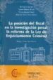 LA POSICION DEL FISCAL EN LA INVESTIGACION PENAL: LA REFORMA DE L A LEY DE ENJUICIAMIENTO CRIMINAL di VV.AA. 