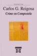 CRIME EN COMPOSTELA (PREMIO XERAIS DE NOVELA 1984) (14 ED.) de REIGOSA, CARLOS G. 