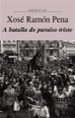 A BATALLA DO PARAISO TRISTE di PENA, XOSE RAMON 