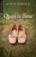 QUASI LA LLUNA de SEBOLD, ALICE 