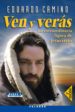 VEN Y VERAS: LA EXTRAORDINARIA FIGURA DE JESUCRISTO de CAMPO, EDUARDO DEL 