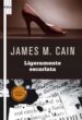 LIGERAMENTE ESCARLATA de CAIN, JAMES M. 