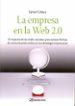 LA EMPRESA EN LA WEB 2.0: EL IMPACTO DE LAS NUEVAS REDES SOCIALES EN LA ESTRATEGIA EMPRESARIAL de CELAYA, JAVIER 