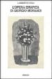 L OPERA GRAFICA DI GIORGIO MORANDI di VV.AA. 