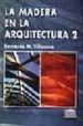 LA MADERA EN LA ARQUITECTURA (T. II) di VILLASUSO, BERNARDO M. 