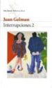 INTERRUPCIONES 2 di GELMAN, JUAN 