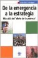 DE LA EMERGENCIA A LA ESTRATEGIA: MAS ALLA DEL ALIVIO DE LA POBRE ZA de CORAGGIO, JOSE LUIS 