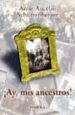 AY, MIS ANCESTROS! di SCHTZENBERGER, ANNE ANCELIN 