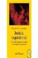 JUSTICIA INQUISITORIAL: EL SISTEMA DE JUSTICIA CRIMINAL DE LA INQ UISICION ESPAOLA di CAVALLERO, RICARDO JUAN 