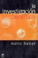 LA INVESTIGACION CIENTIFICA: SU ESTRATEGIA Y SU FILOSOFIA de BUNGE, MARIO 
