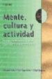 MENTE, CULTURA Y ACTIVIDAD: ESCRITOS FUNDAMENTALES SOBRE COGNICIO N HUMANA COMPARADA di COLE, MICHAEL  ENGESTR?M, YRJ?  VAZQUEZ, OLGA 