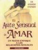 EL ARTE SENSUAL DE AMAR: UN NUEVO ENFOQUE A LAS RELACIONES SEXUAL ES de STANWAY, ANDREW 