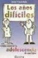 LOS AOS DIFICILES: COMO SUPERAR LA ADOLESCENCIA DE SUS HIJOS di CHATELAIN, ANNE 