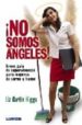NO SOMOS ANGELES di CURTIS HIGGS, LIZ 