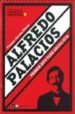 ALFREDO PALACIOS: PRIMER DIPUTADO SOCIALISTA di BRIENZA, HERNAN 