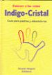 CONOCER A LOS NIOS INDIGO-CRISTAL: GUIA PARA PADRES Y EDUCADORES di VV.AA. 