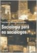 SOCIOLOGIA PARA NO SOCIOLGOS de ARCEGUET, LUCRECIA SILVIA 