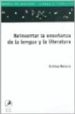 REINVENTAR LA ENSEANZA DE LA LENGUA Y LA LITERATURA di BOMBINI, GUSTAVO 