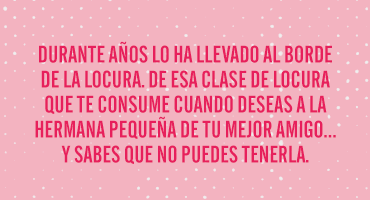 Texto: Durante años lo ha llevado al borde de la locura.