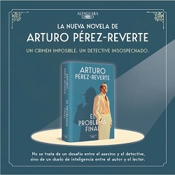El Problema Final Arturo Perez Reverte Alfaguara Ed Grande