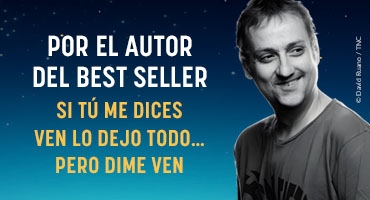 Por el autor del best seller Si tu me dices ven lo dejo todo...pero dime ven