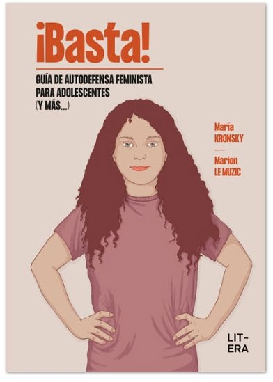 ¡BASTA! GUIA DE AUTODEFENSA FEMINISTA PARA ADOLESCENTES Y MAS